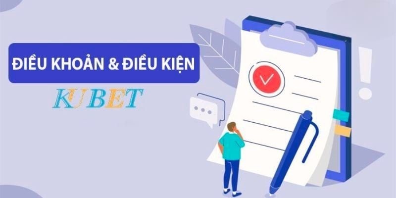 Tầm quan trọng của các điều khoản điều kiện Kubet