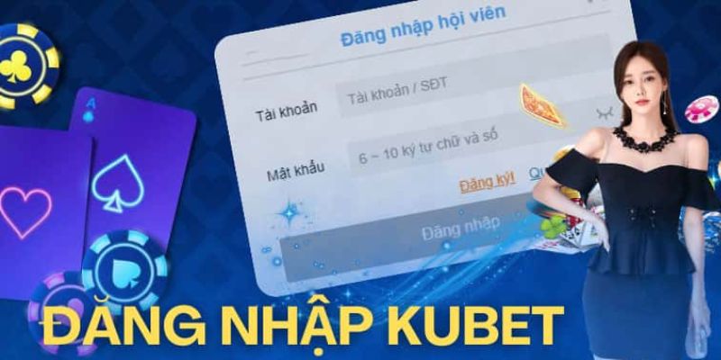 Điều kiện khi anh em tiến hành đăng nhập Kubet