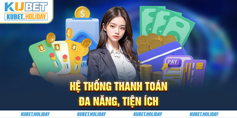 Loạt các phương thức thanh toán KUBET giúp thuận tiện khi giao dịch