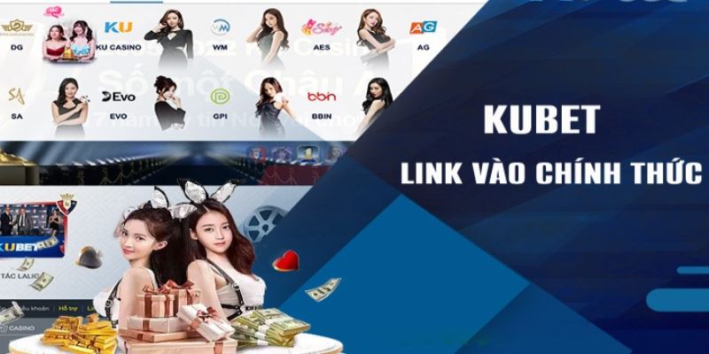 Một số các điểm nổi bật của link vào Kubet