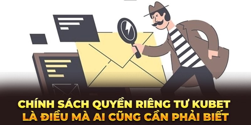 Giới thiệu chung về quyền riêng tư Kubet