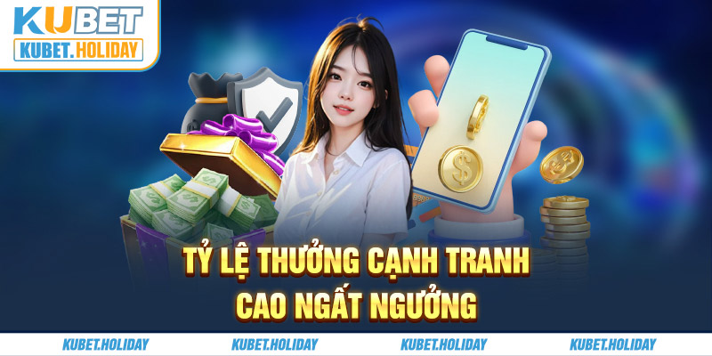 Sở hữu phần trăm trả thưởng cao hơn hẳn nhiều nhà cái khác